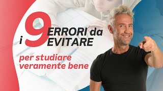 Come Studiare veramente Bene 9 ERRORI da Evitare e 9 COSE DA FARE [upl. by Tenn]