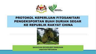 PROTOKOL KEPERLUAN FOTISANITARI PENGEKSPORTAN BUAH DURIAN SEGAR KE REPUBLIK RAKYAT CHINA [upl. by Yggep]