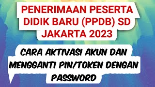 CARA MELAKUKAN AKTIVASI AKUN DAN LOG IN UNTUK PPDB ONLINE SD JAKARTA 2023 aktivasiakun ppdbonline [upl. by Moss]