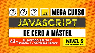 Dividir string en caracteres y PROYECTO 3  Conversor de texto a Unicode  JavaScript  Capítulo 43 [upl. by Cathlene723]