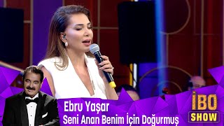 Ebru Yaşar Unutulmayan Şarkısı Seni Anan Benim İçin Doğurmuş u söylüyor [upl. by Celene]