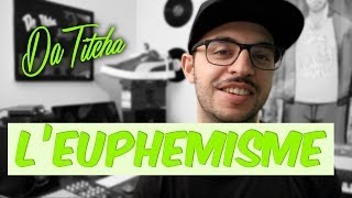 LEuphémisme  DA TITCHA [upl. by Frida]