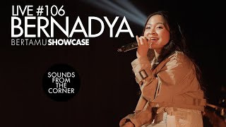 Sounds From The Corner  Live 106 Bernadya  Bertamu Showcase [upl. by Bekelja]