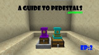 A Guide to Pedestals  EP2 Aesthetics Old  Outdated [upl. by Ahtabbat]