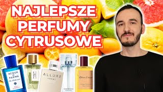 NAJLEPSZE PERFUMY CYTRUSOWE  CYTRUSY W PERFUMACH  PERFUMY NA LATO [upl. by Crispa]