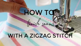 How to Finish Seams with a Zigzag Stitch [upl. by Ocsicnarf120]