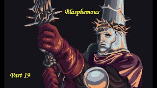 Blasphemous  100 Walkthrough No Commentary  Part 19  Melquíades the Exhumed Archbishop [upl. by Aivizt333]