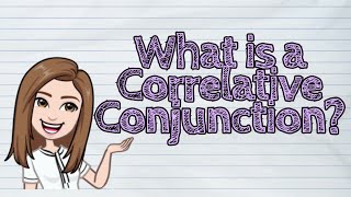 ENGLISH What is a Correlative Conjunction  iQuestionPH [upl. by Nylanej945]