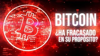 ¿HA FRACASADO BITCOIN EN SU PROPÓSITO [upl. by Mackenzie726]