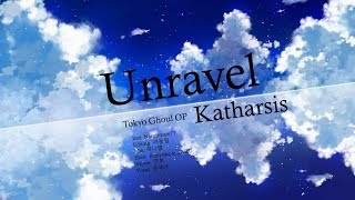 【유혜난】Unravel x katharsis Acoustic  Tokyo Ghoul도쿄구울 OP [upl. by Poucher]