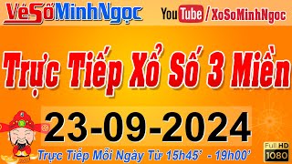 Xổ Số Minh Ngọc Trực Tiếp Xổ Số Ngày 23092024 KQXS Miền Nam XSMN Miền Trung XSMT Miền Bắc XSMB [upl. by Eimilb]