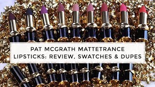 9 Shades Pat McGrath MatteTrance Lipsticks  Review Swatches amp Dupes [upl. by Ahseile]