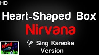 🎤 Nirvana  Heart Shaped Box Karaoke VersionKing Of Karaoke [upl. by Elmina574]