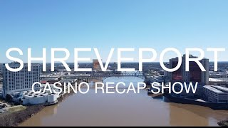 Shreveport amp Bossier City Casino Recap Show and Guide Louisana Gambling [upl. by Sergeant349]