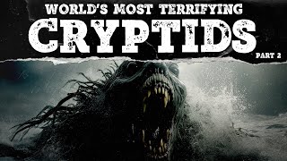 The Worlds Most Terrifying Cryptids  Part 2  Mystery Syndicate [upl. by Emoreg443]