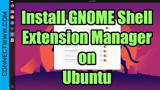 How to Install GNOME Shell Extension Manager  Manage GNOME Extensions [upl. by Yengac811]