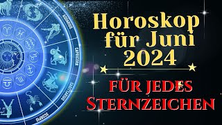 Horoskop für Juni 2024 für jedes Sternzeichen  die Zeit des weißen Streifens [upl. by Grosz]