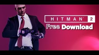 HITMAN 2 Game Free Download  Hellopcgames [upl. by Gizela]