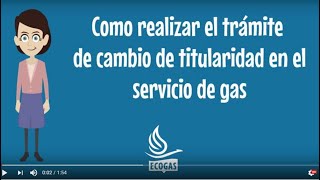 Cambio de titularidad ECOGAS Servicio de Gas [upl. by Macdonell354]