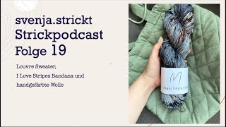 svenjastrickt Strickpodcast Folge 19 Louvre Sweater Ingrid Sweater und I love Stripes Bandana [upl. by Dalury]