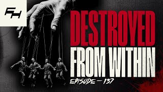 The Insidious Plot to Destroy America  TFH EPISODE 137 [upl. by Alanna]