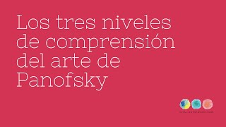 Los tres niveles de comprensión del arte de Panofsky [upl. by Ahl]