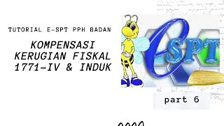 Tutorial eSPT PPh Badan  kompensasi kerugian fiskal lampiran IV amp Induk [upl. by Mathews]