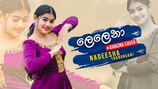 Lelena  ලෙලෙනා  Nilan Hettiarachchi  Dance cover  Nadeesha [upl. by Blayne942]