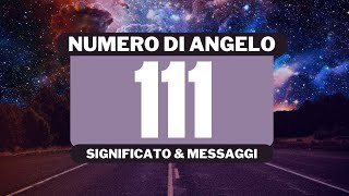 Perché vedo il numero angelico 111 Significato completo del numero angelico 111 [upl. by Karna]