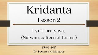 Kridantas  Lesson 02  25032017  Dr Sowmya Krishnapur [upl. by Aerdno678]