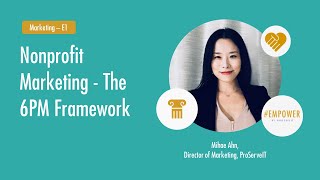 Nonprofit Marketing  The 6PM 6Pillar Marketing Framework  Empower2021  Marketing E1 [upl. by Aniram]