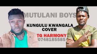 kungulu Kwangala BY MUTULANI BOYS latest 2022 VALENTINE COVER TG HARMONY X MUTULANI BOYS [upl. by Larner405]