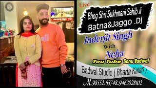 Live bhogbatnajaggoDJ Inderjit Singh weds Neha video by Badwal studio Bharta Kalan M9855265748 [upl. by Ramu]