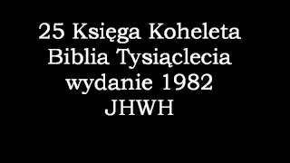 25 Księga Koheleta 1wmv [upl. by Ellebana]