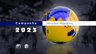 CAMPANHA MISSÕES MUNDIAIS  ABERTURA IBJA 2023 [upl. by Somerset]