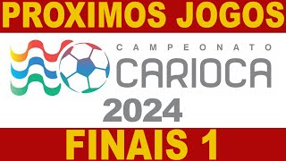 PROXIMOS JOGOS  CAMPEONATO CARIOCA 2024  FINAIS  JOGOS DO CAMPEONATO CARIOCA [upl. by Post294]