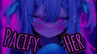 Pacify HerNightcore Lyrics [upl. by Emlin76]