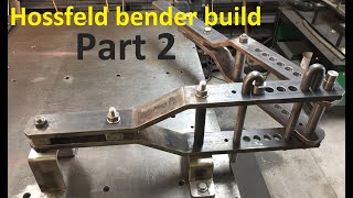 Hossfeld bender build  Part 2 [upl. by Rockie824]