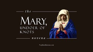 🙏 NOVENA to OUR LADY UNDOER of KNOTS Day 7 🙏 Prayer for fear and anxiety [upl. by Eimmaj]