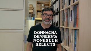 Donnacha Dennehys Nonesuch Selects [upl. by Stockwell166]