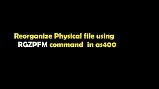 Reorganize Physical file using RGZPFM command in as400 [upl. by Reisinger]