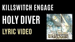 Killswitch Engage  Holy Diver LYRICS [upl. by Aundrea]