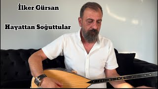 İlker GürsanHayattan Soğuttular [upl. by Elbag]