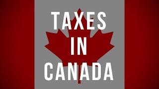 Taxes in Canada Personal Tax and Business Tax in Canada [upl. by Amann]