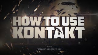 How To Use Kontakt beginner tutorial [upl. by Charo]