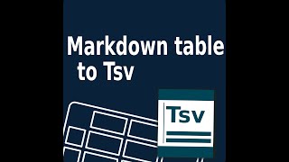 Markdown table to Tsv [upl. by Ynes]