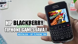 HP TIPHONE BLACKBERRY BISA BUAT MAIN GAME JAVA   Nostalgia Di Hp Tiphone T69 [upl. by Kallista]