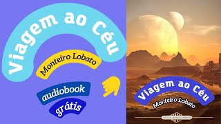 Viagem Ao Céu Monteiro Lobato audiobook [upl. by Fachan757]