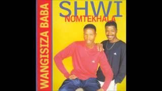 Shwi noMtekhala  Wangisiza Baba [upl. by Haggai]