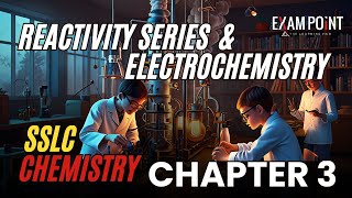 SSLC Chemistry  Chapter 3 Reactivity Series amp Electrochemistry  Detailed Explanation amp ExampleS [upl. by Kassity]